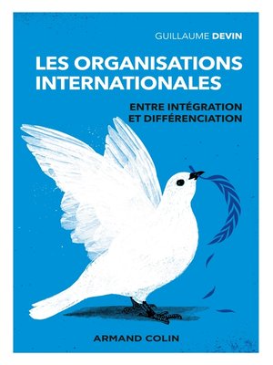 cover image of Les organisations internationales--3e éd.--Entre intégration et différenciation